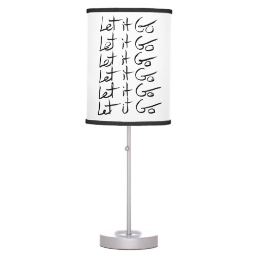 Let it GO Motivational calligraphy quote Table Lamp