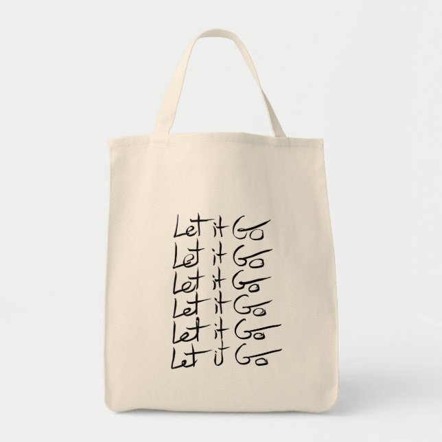 Let it GO! Motivational calligraphy quote Tote Bag (Front)