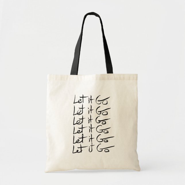 Let it GO! Motivational calligraphy quote Tote Bag (Front)