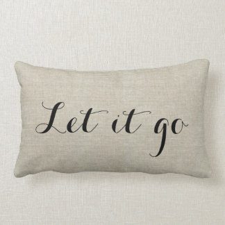 Let it Go Motivational Home Decor Throw Pillow