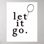 Let It Go :: Motivational Poster at Zazzle