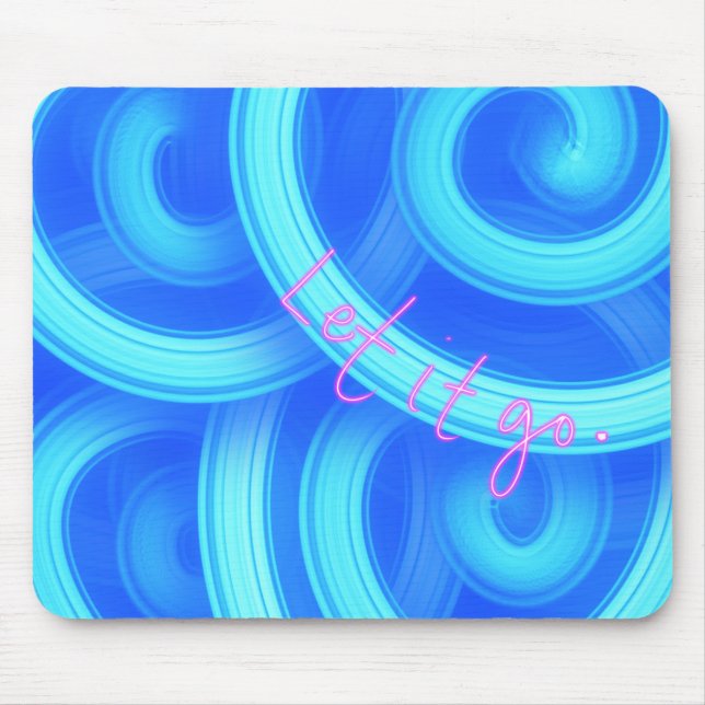 Let It Go Mouse Pad – Blue Swirl Motivational Desk (Front)