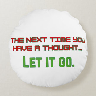 Let it go round pillow