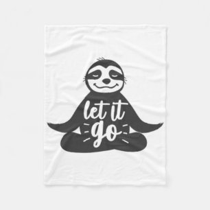 Let It Go Sloth Yoga Yogi Gift  Fleece Blanket