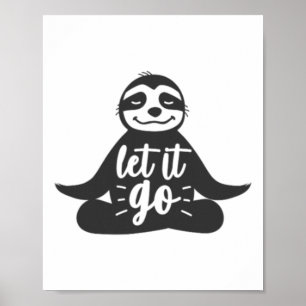 Let It Go Sloth Yoga Yogi Gift Poster