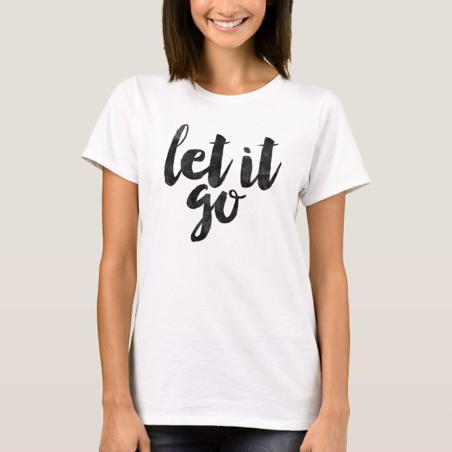 Let it go T-Shirt (Front)