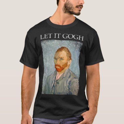 Let It Gogh Funny Van Gogh Artist Graphic Gift T_Shirt
