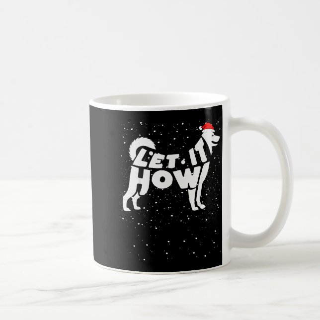Let It Howl Snow Funny Pun Winter Siberian Husky C Coffee Mug (Right)