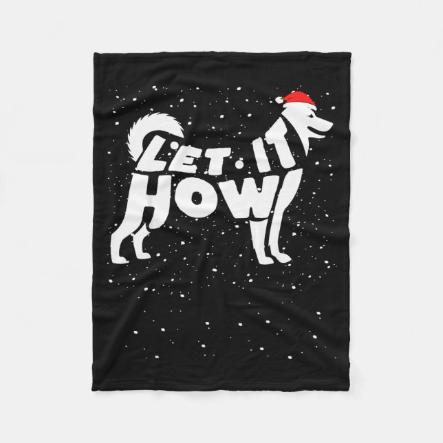 Let It Howl Snow Funny Pun Winter Siberian Husky C Fleece Blanket (Front)