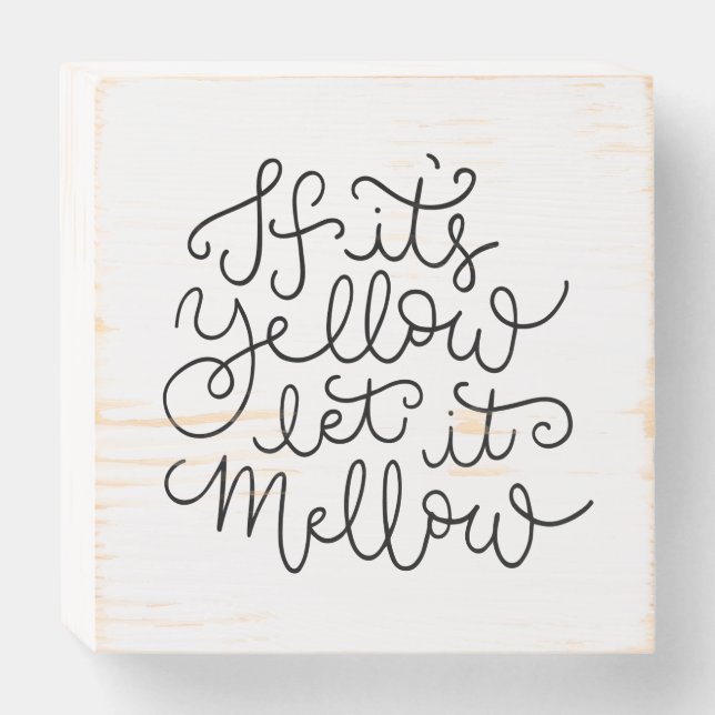 Let it Mellow Funny Bathroom Art Wooden Box Sign (Front Horizontal)