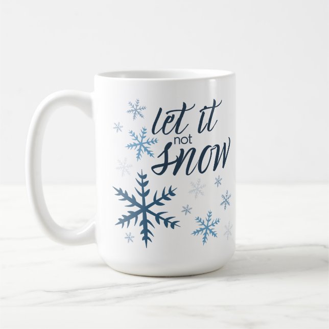 Let it (not) Snow Coffee Mug (Left)