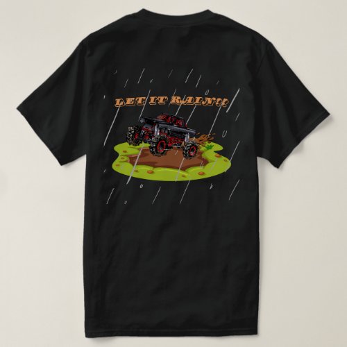 Let it rain  4x4 mudrunner t_shirt 