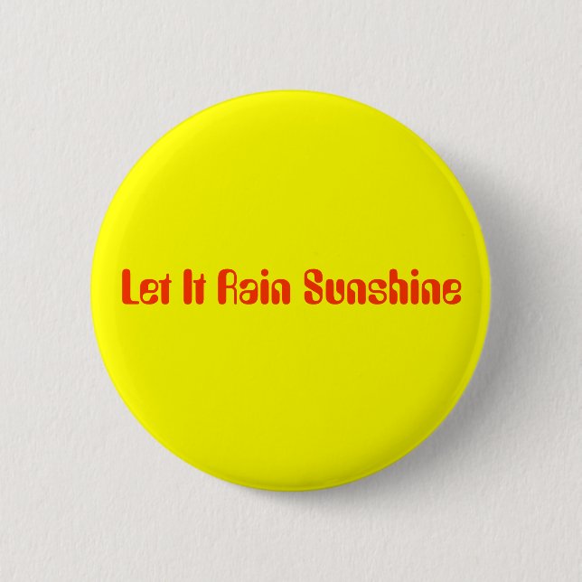Let It Rain Sunshine Button (Front)