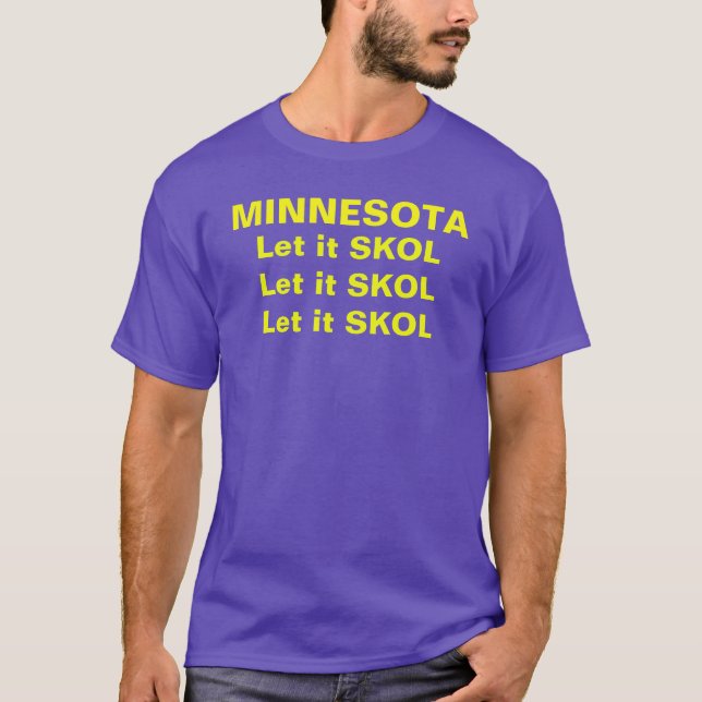 LET IT SKOL X3 T-Shirt (Front)