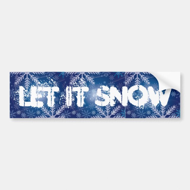 let it snow bumper sticker (Front)