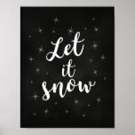 Let it snow; Christmas decor<br><div class="desc">Stay warm this winter with this lovely seasonal home decor poster. 

Set the tone for you holiday season with this winter weather decor. This Let it Snow poster is featured on a black chalkboard background with white text and hand drawn snowflakes.</div>