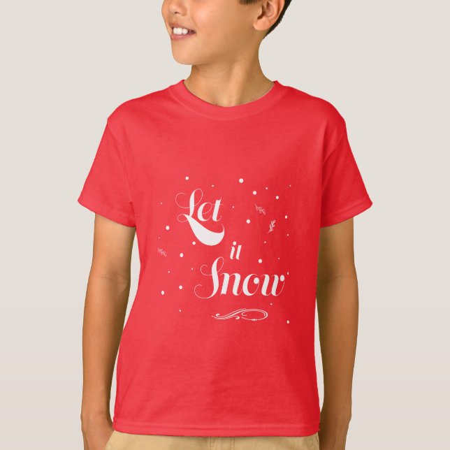 'Let it Snow' Christmas Holiday Season Fun Cool  T-Shirt (Front)