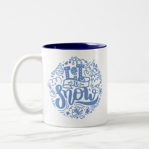 Let it Snow Cool Text Christmas Graphic Two_Tone Coffee Mug