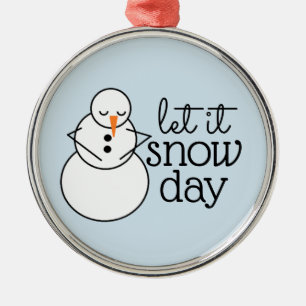 Let it Snow Day Christmas Ornament
