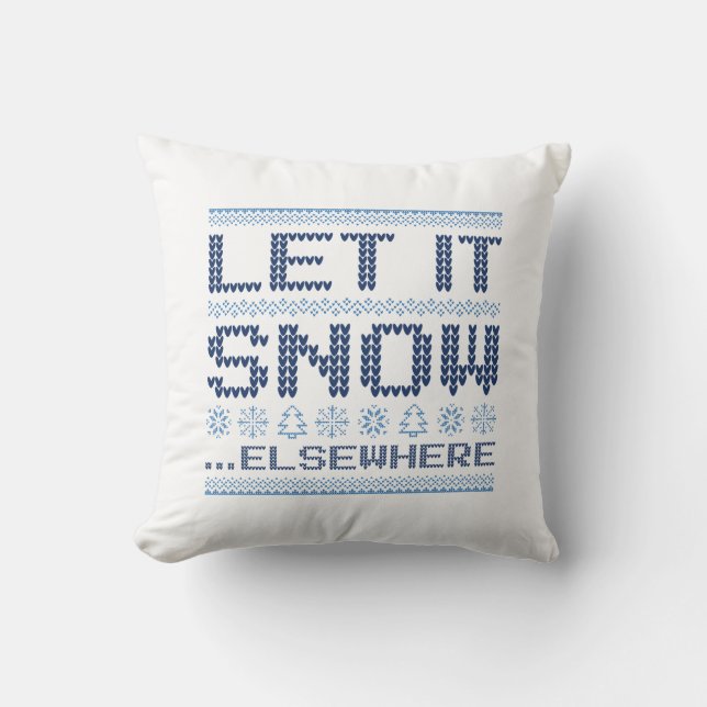 Let It Snow… Elsewhere Throw Pillow (Front)