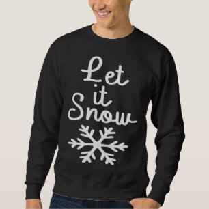 Let it Snow For Holiday Women Cute Snowflake Merry Sweatshirt