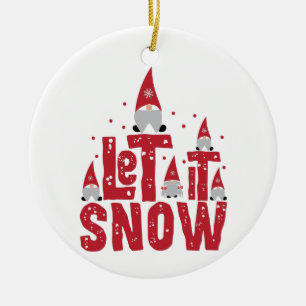 Let It Snow Funny Gnomies Christmas Ceramic Ornament