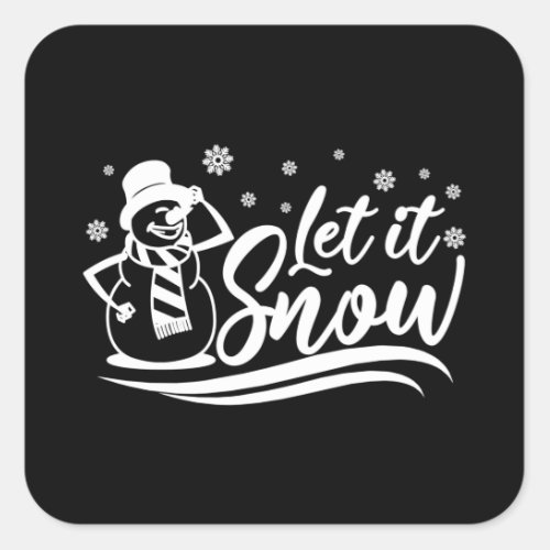 Let It Snow Funny Snowman Xmas Winter Season Square Sticker