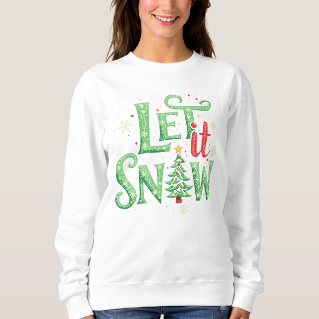 Let it Snow Holiday Sweatshirt (Front)