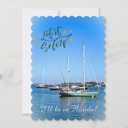 Let It Snow Ill Be In Sunny Florida Sailboats Holiday Card