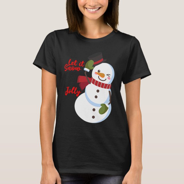 Let it Snow Jolly Snowman T-Shirt (Front)