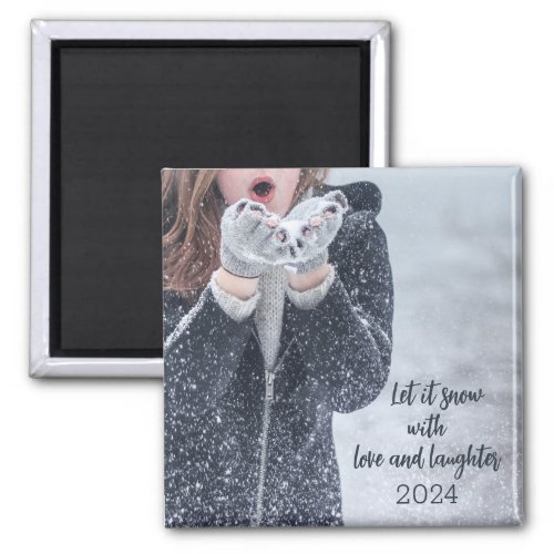 Let it Snow Love and Laughter 2024 Magnet