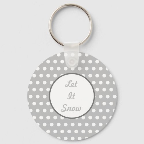 Let It Snow Polka Dot Keychain Gray  White