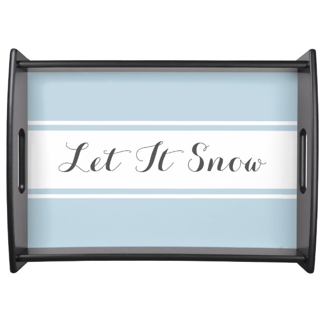 LET IT SNOW Pretty Pastel Slate White Stripes Text Serving Tray (Front)