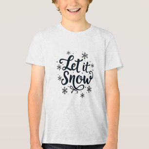 Let it Snow Snowflake Winter Season Chrstmas Tri-Blend Shirt