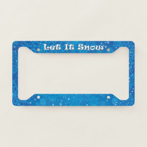 Let It Snow Snowflakes License Plate Frame