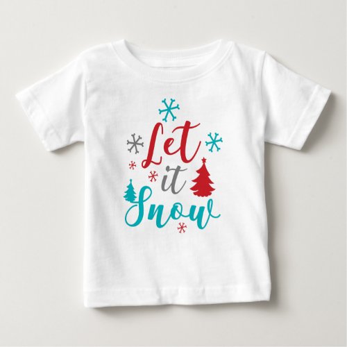 Let It Snow Snowflakes Trees Christmas Xmas Baby T_Shirt