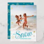 Let It Snow Somewhere Else Beach Photo Real Gold Foil Holiday Card<br><div class="desc">“Let it snow (somewhere else).” A fun, humorous quote with playful, whimsical turquoise typography, real gold foil snowflakes, and your personal message/name/year in real gold foil overlay the photo of your choice. A faux gold snowflake pattern overlays turquoise blue on the back. Choose from 3 real foils: gold, silver and...</div>