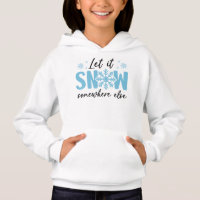 Let It Snow Somewhere Else - Funny Winter Design
