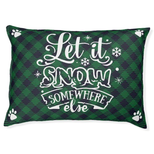 Let it Snow Somewhere Else Green Plaid Holiday Pet Bed