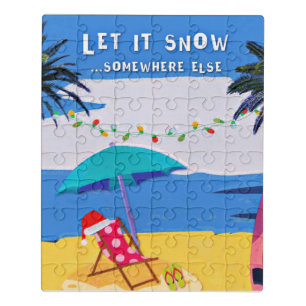Let It Snow...Somewhere Else Jigsaw Puzzle