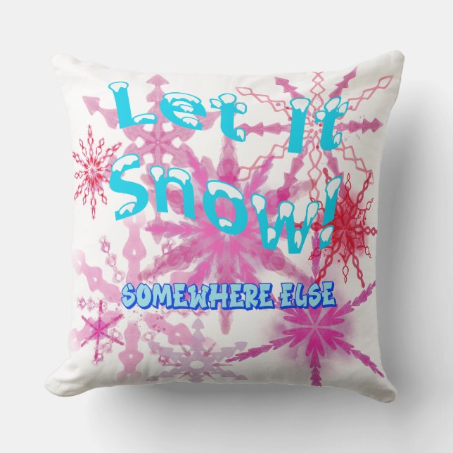 Let It Snow! Somewhere Else - Pink Snow Throw Pillow (Front)