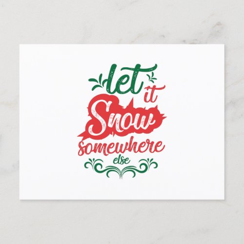 Let It Snow Somewhere else Postcard