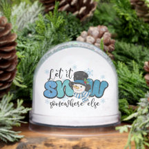 Let it Snow Somewhere Else Snowman
