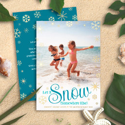 Let It Snow Somewhere Else Travel Photo Real Gold Foil Holiday Card