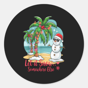 Let It Snow… Somewhere Else – Trocal Christmas Fun Classic Round Sticker