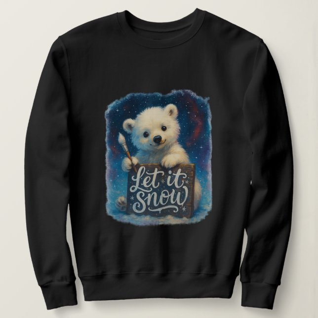 Let It Snow Sweatshirt (Design Front)
