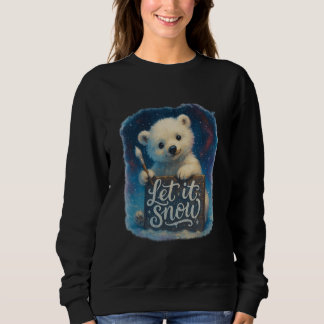 Let It Snow Sweatshirt