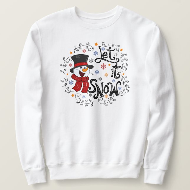 Let It Snow Sweatshirt (Design Front)