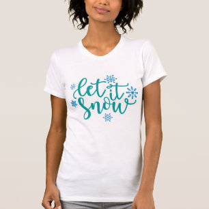 Let It Snow T-Shirt