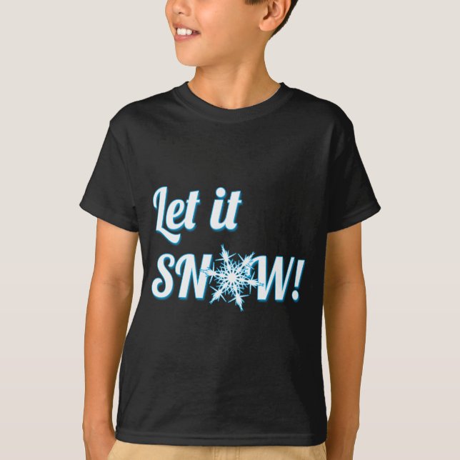 let it Snow T-Shirt (Front)